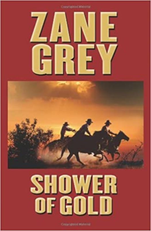 Book cover for "Shower of Gold" by Zane Grey