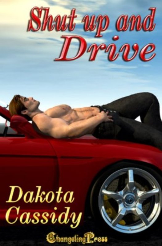 Book cover for "Shut up and Drive" by Dakota Cassidy