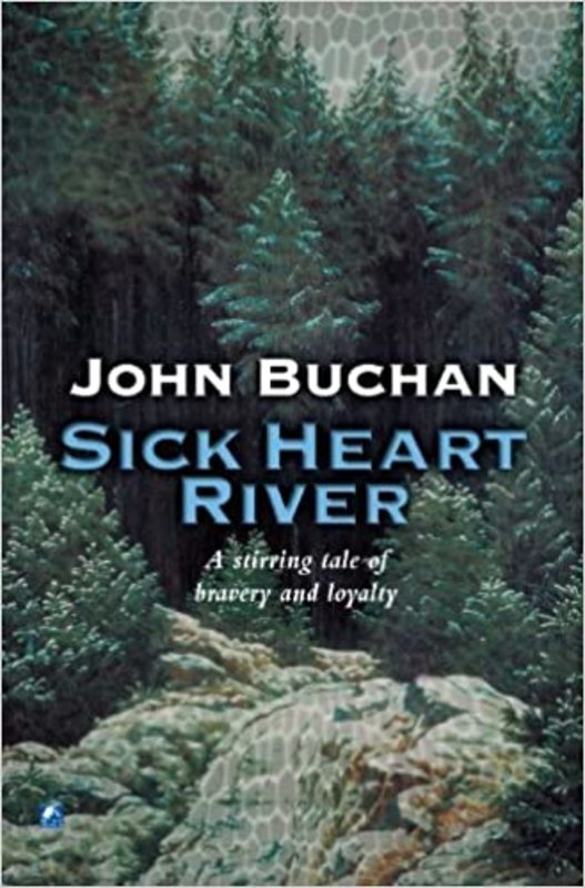 Book cover for "Sick Heart River" by John Buchan