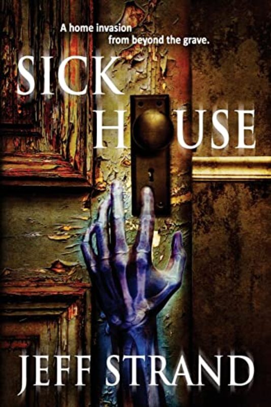 Book cover for "Sick House" by Jeff Strand