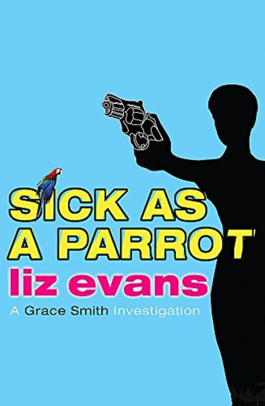 Book cover for "Sick as a Parrot" by Liz Evans