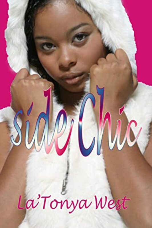 Book cover for "Side Chic" by La'Tonya West