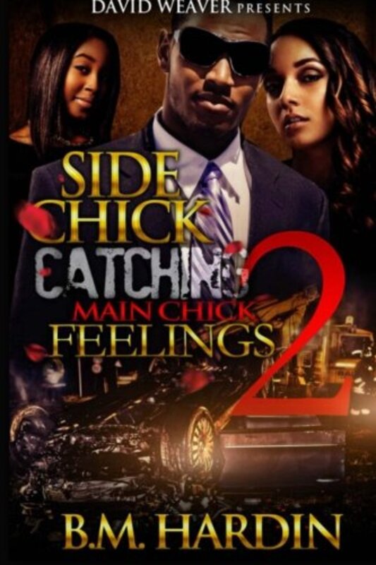 Book cover for "Side Chick Catching Main Chick Feelings 2" by BM Hardin