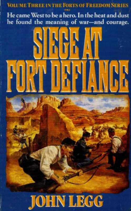 Book cover for "Siege at Fort Defiance" by John Legg
