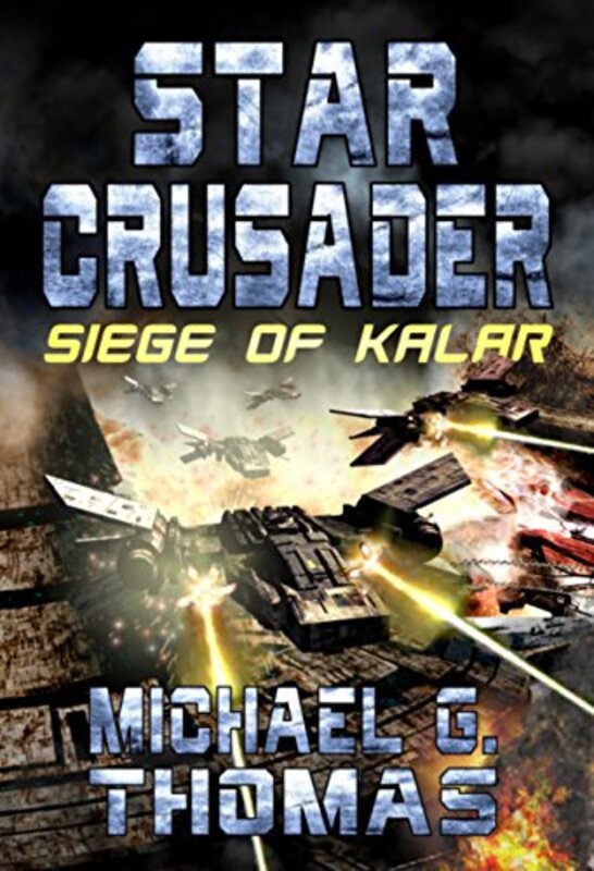 Book cover for "Siege of Kalar" by Michael G Thomas