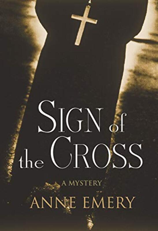 Book cover for "Sign of the Cross" by Anne Emery