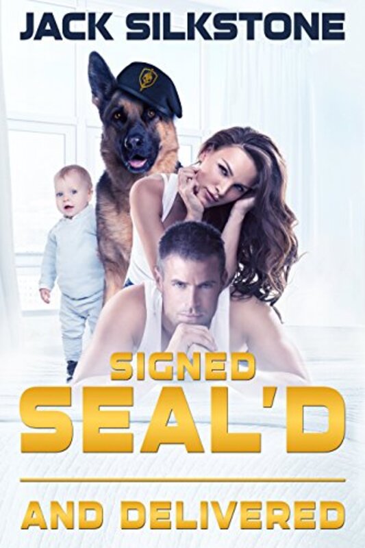Book cover for "Signed SEAL'd and Delivered" by Jack Silkstone