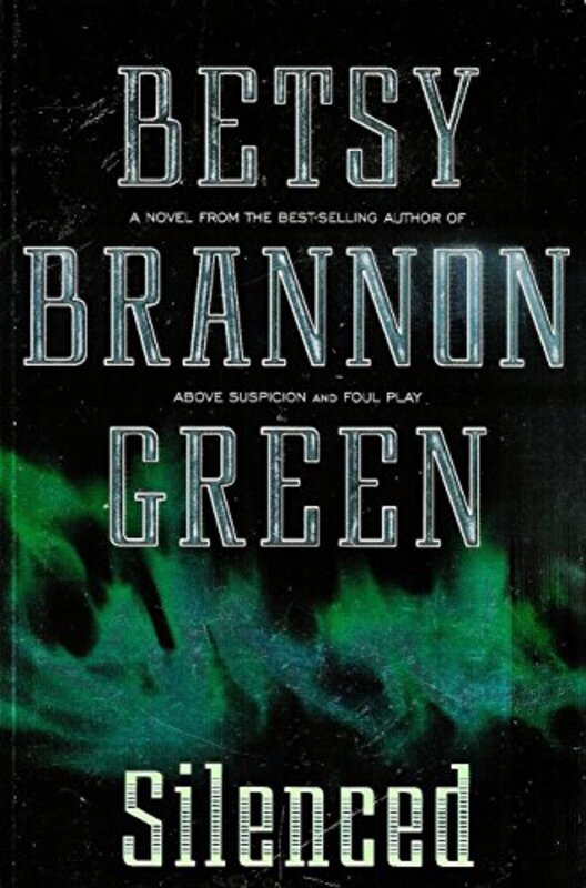 Book cover for "Silenced" by Betsy Brannon Green