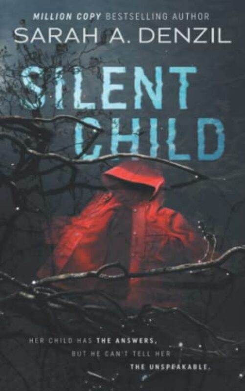 Book cover for "Silent Child" by Sarah A Denzil