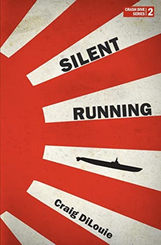 Book cover for "Silent Running" by Craig DiLouie