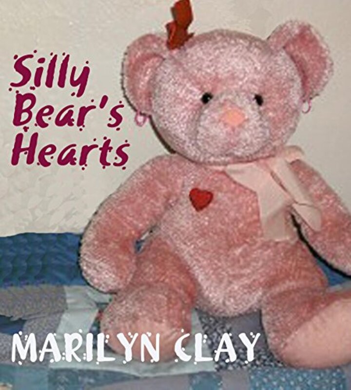 Book cover for "Silly Bear's Hearts" by Marilyn Clay