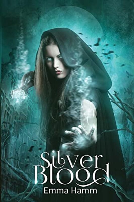Book cover for "Silver Blood" by Emma Hamm