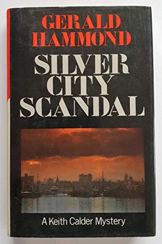Book cover for "Silver City Scandal" by Gerald Hammond