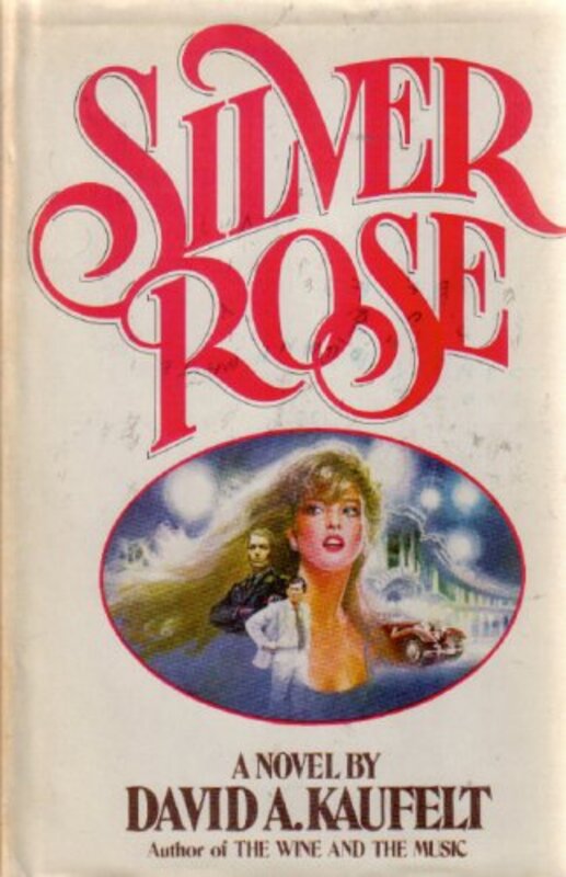 Book cover for "Silver Rose" by David A Kaufelt
