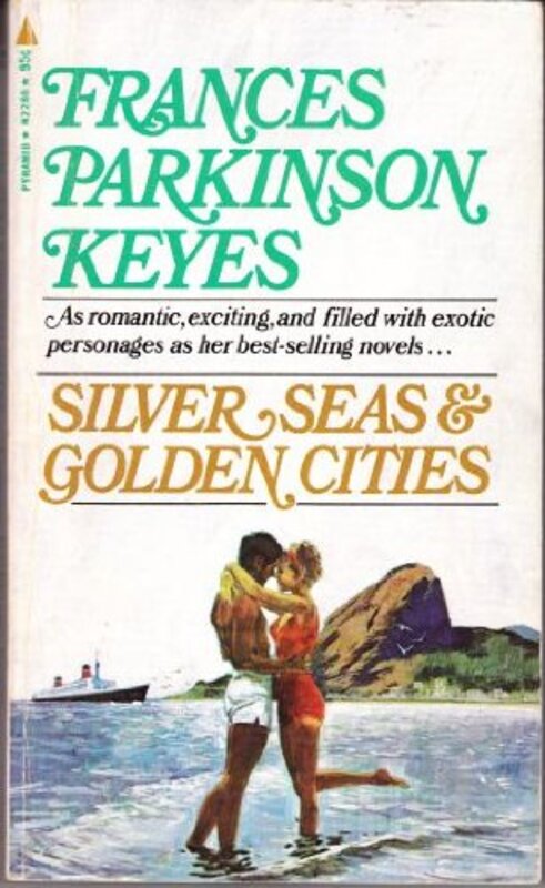 Book cover for "Silver Seas and Golden Cities" by Frances Parkinson Keyes
