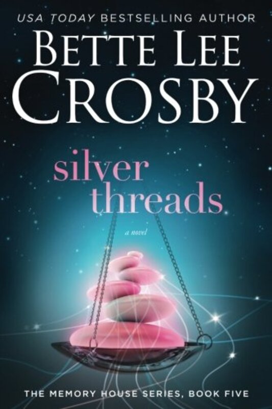 Book cover for "Silver Threads" by Bette Lee Crosby