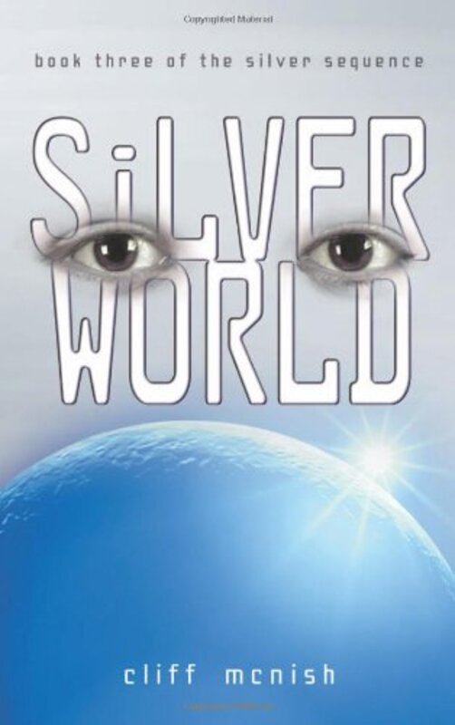 Book cover for "Silver World" by Cliff McNish