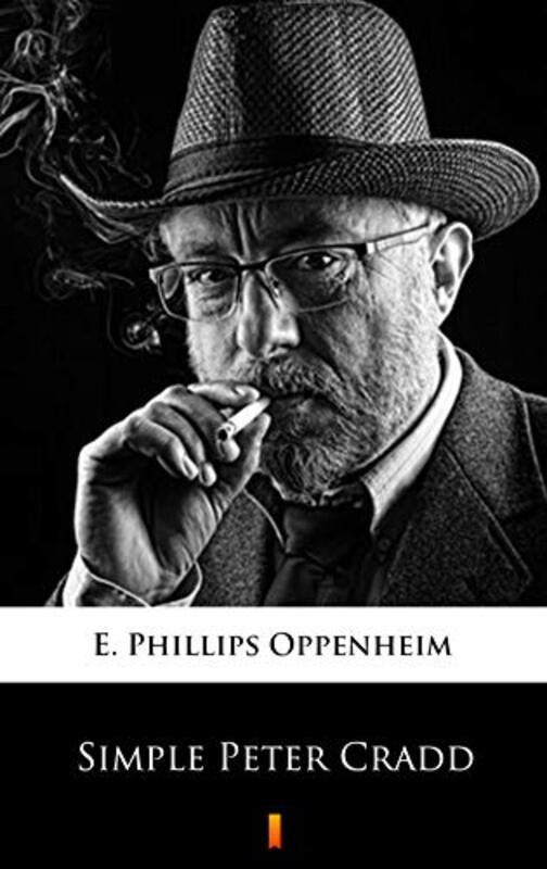 Book cover for "Simple Peter Cradd" by E Phillips Oppenheim
