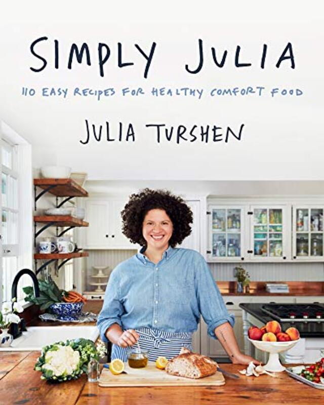 Book cover for "Simply Julia: 110 Easy Recipes for Healthy Comfort Food" by Julia Turshen