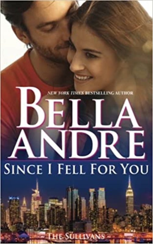 Book cover for "Since I Fell for You" by Bella Andre