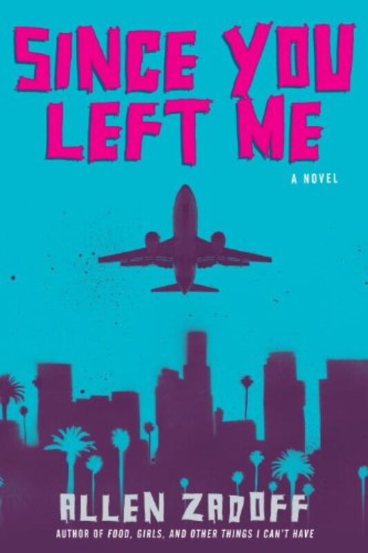 Book cover for "Since You Left Me" by Allen Zadoff