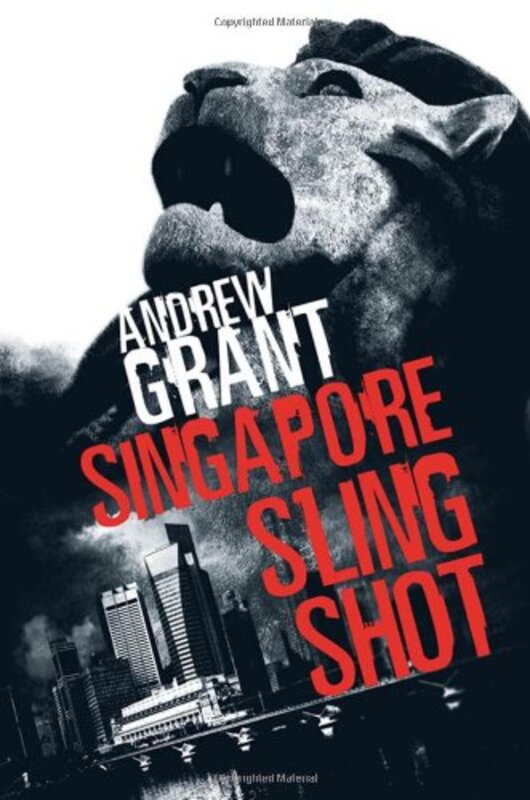 Book cover for "Singapore Sling-Shot" by Andrew Grant