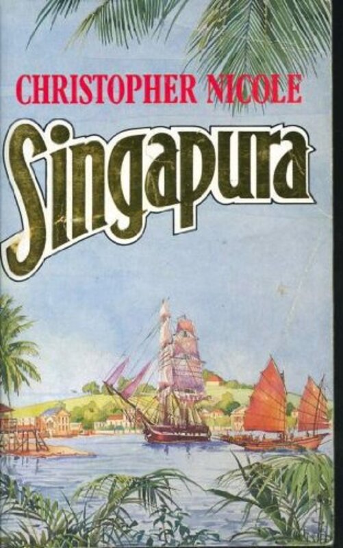 Book cover for "Singapura" by Christopher Nicole