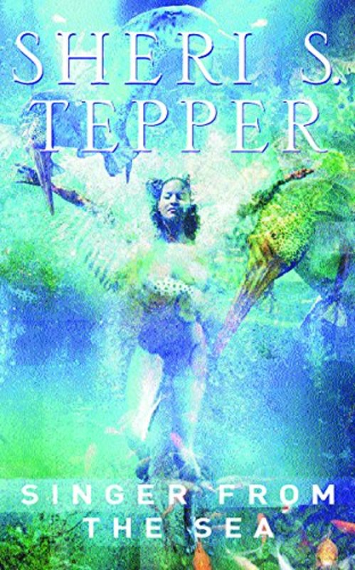 Book cover for "Singer from the Sea" by Sheri S Tepper