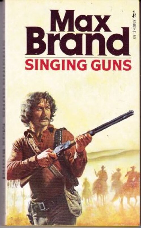 Book cover for "Singing Guns" by Max Brand