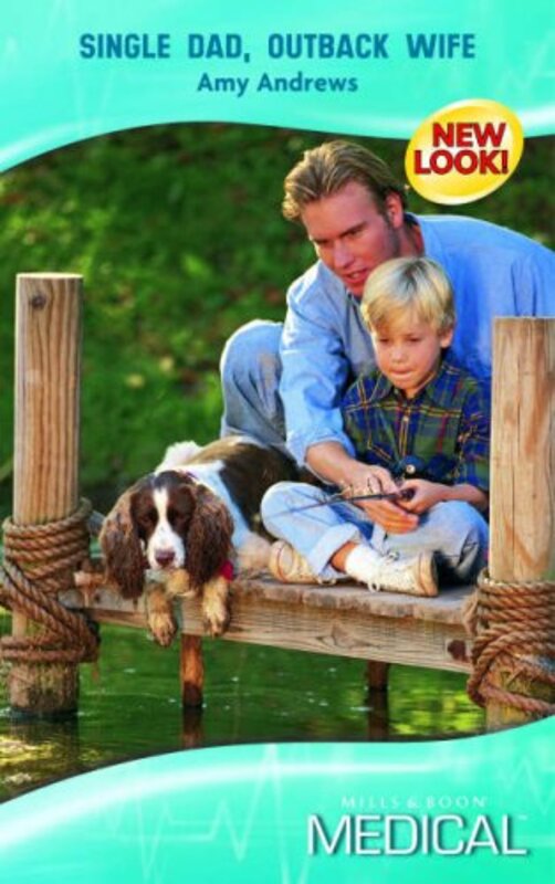 Book cover for "Single Dad, Outback Wife" by Amy Andrews
