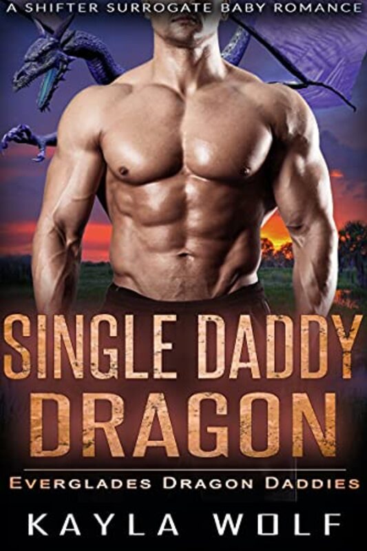 Book cover for "Single Daddy Dragon" by Kayla Wolf