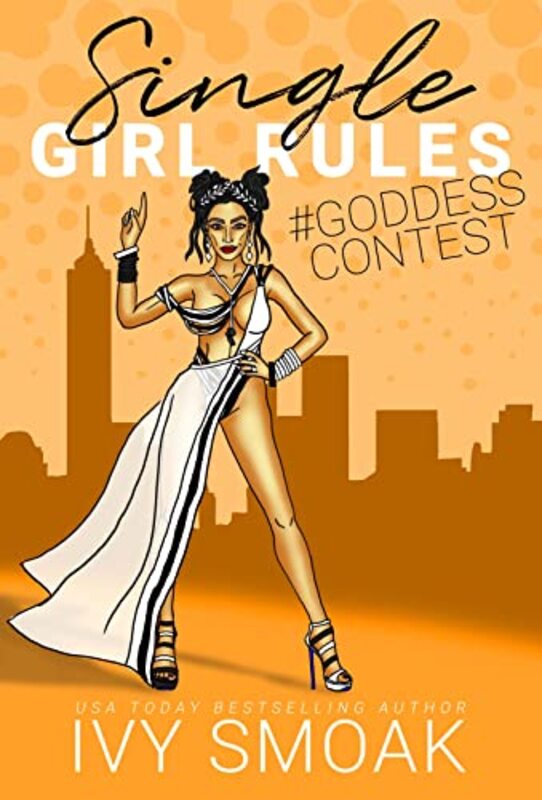 Book cover for "Single Girl Rules #GoddessContest" by Ivy Smoak