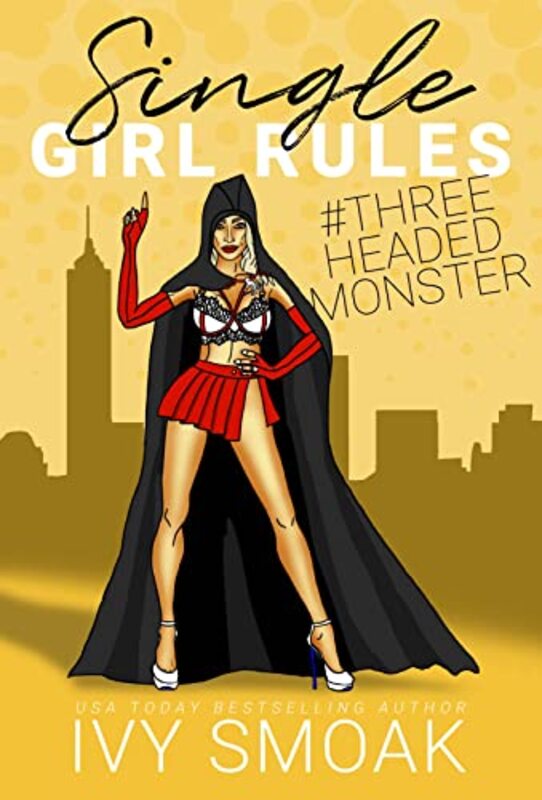 Book cover for "Single Girl Rules #ThreeHeadedMonster" by Ivy Smoak