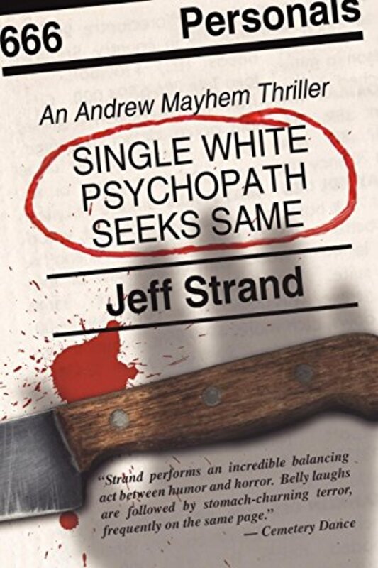 Book cover for "Single White Psychopath Seeks Same" by Jeff Strand