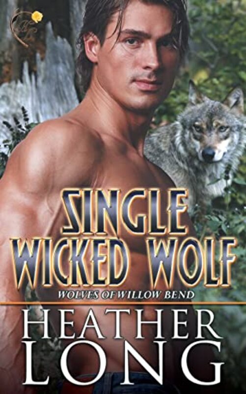 Book cover for "Single Wicked Wolf" by Heather Long