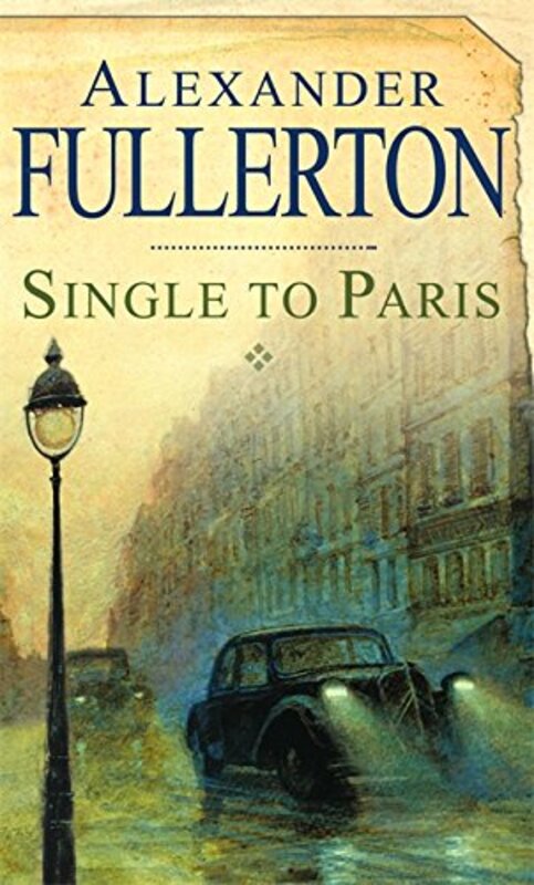 Book cover for "Single to Paris" by Alexander Fullerton