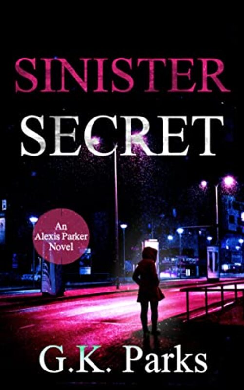 Book cover for "Sinister Secret" by GK Parks