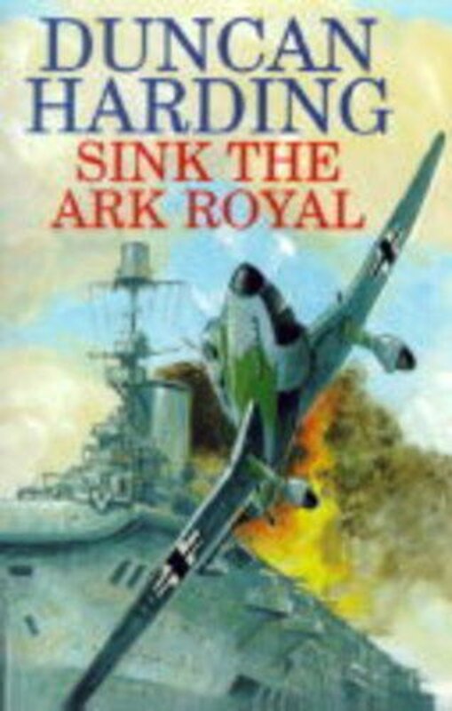 Book cover for "Sink the Ark Royal" by Charles Whiting