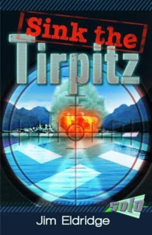 Book cover for "Sink the Tirpitz" by Jim Eldridge