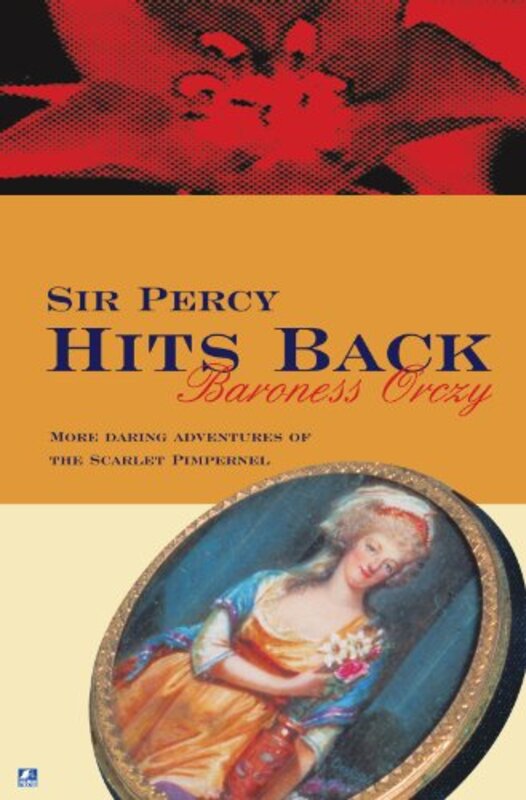 Book cover for "Sir Percy Hits Back" by Baroness Orczy