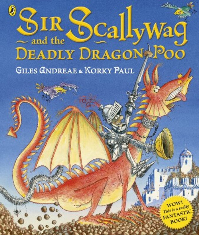 Book cover for "Sir Scallywag and the Deadly Dragon Poo" by Giles Andreae