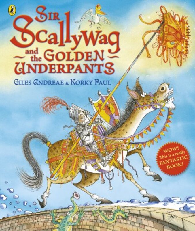 Book cover for "Sir Scallywag and the Golden Underpants" by Giles Andreae