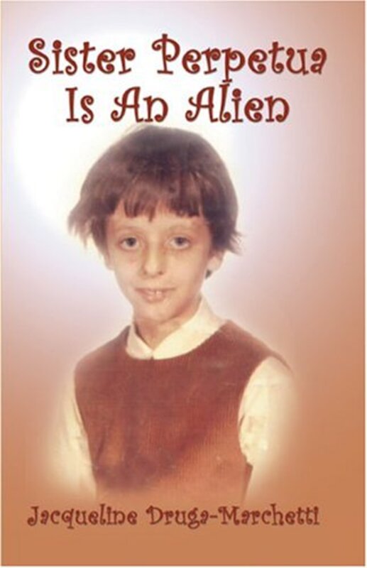 Book cover for "Sister Perpetua Is an Alien" by Jacqueline Druga