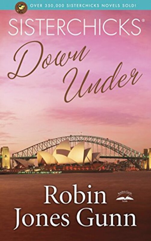 Book cover for "Sisterchicks Down Under" by Robin Jones Gunn