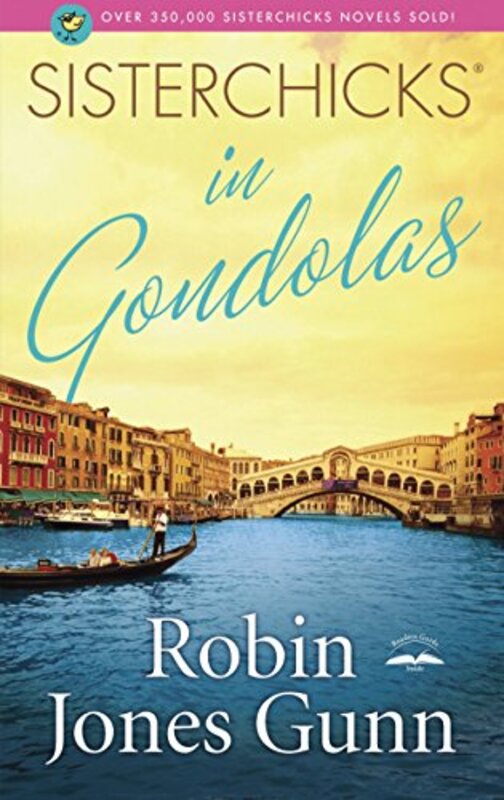 Book cover for "Sisterchicks in Gondolas" by Robin Jones Gunn