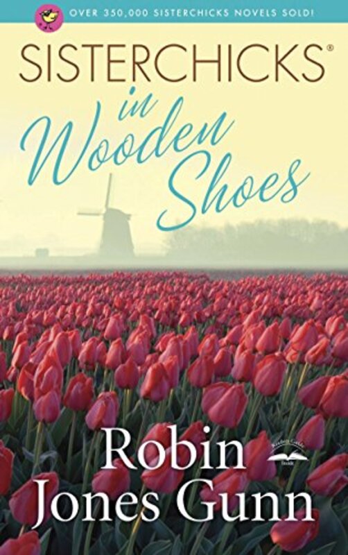 Book cover for "Sisterchicks in Wooden Shoes" by Robin Jones Gunn