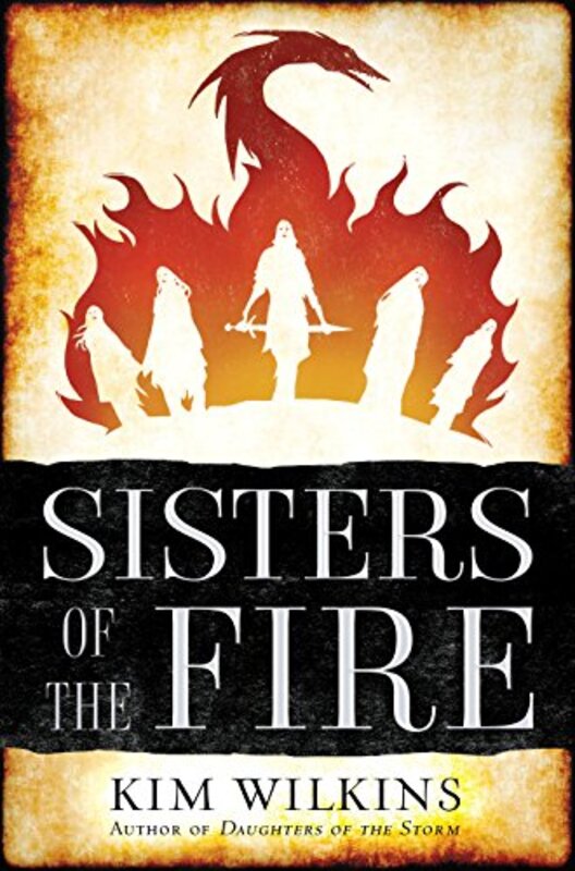 Book cover for "Sisters of the Fire" by Kim Wilkins