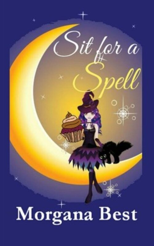 Book cover for "Sit for a Spell" by Morgana Best