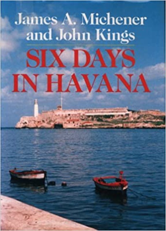 Book cover for "Six Days in Havana" by James A. Michener