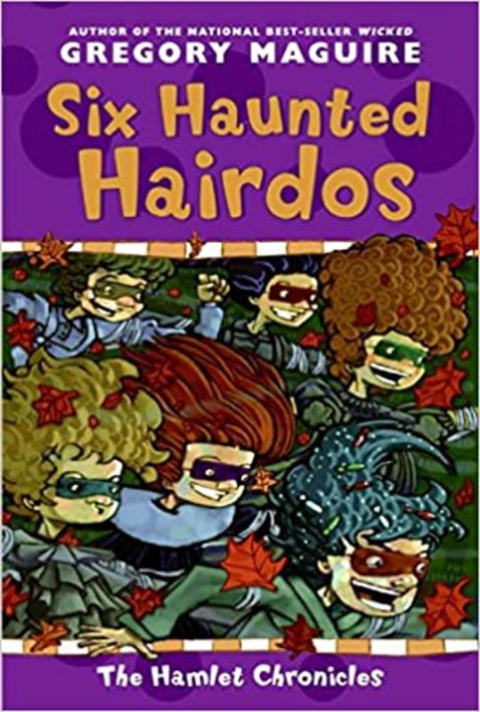 Book cover for "Six Haunted Hairdos" by Gregory Maguire